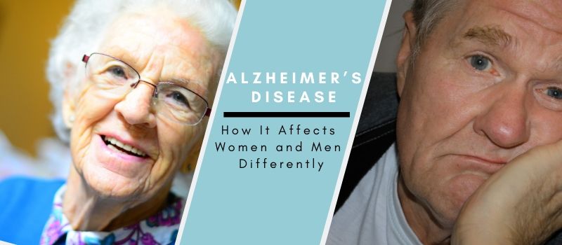 Alzheimer’s Disease: How It Affects Women and Men Differently