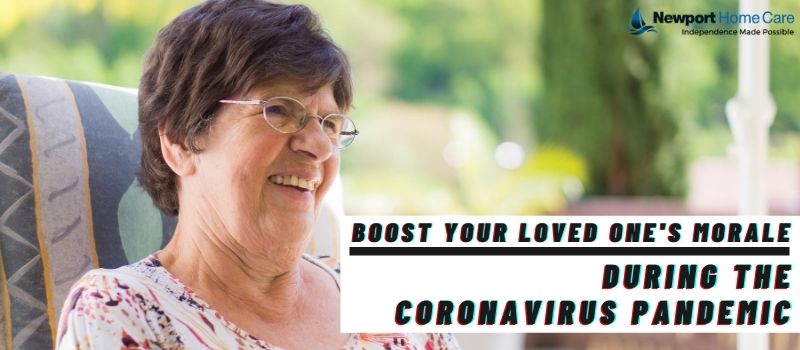 How to Boost Your Loved One's Morale During the Coronavirus Pandemic