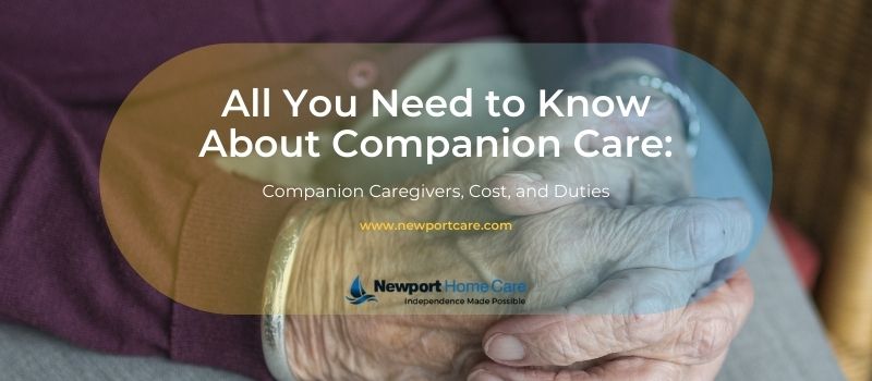 All You Need to Know About Companion Care: Companion Caregivers, Cost, and Duties