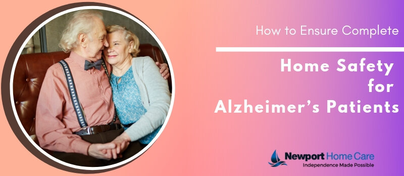 How to Ensure Complete Home Safety for Alzheimer’s Patients