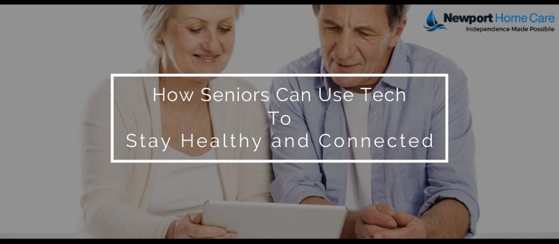 How Seniors Can Use Tech to Stay Healthy and Connected
