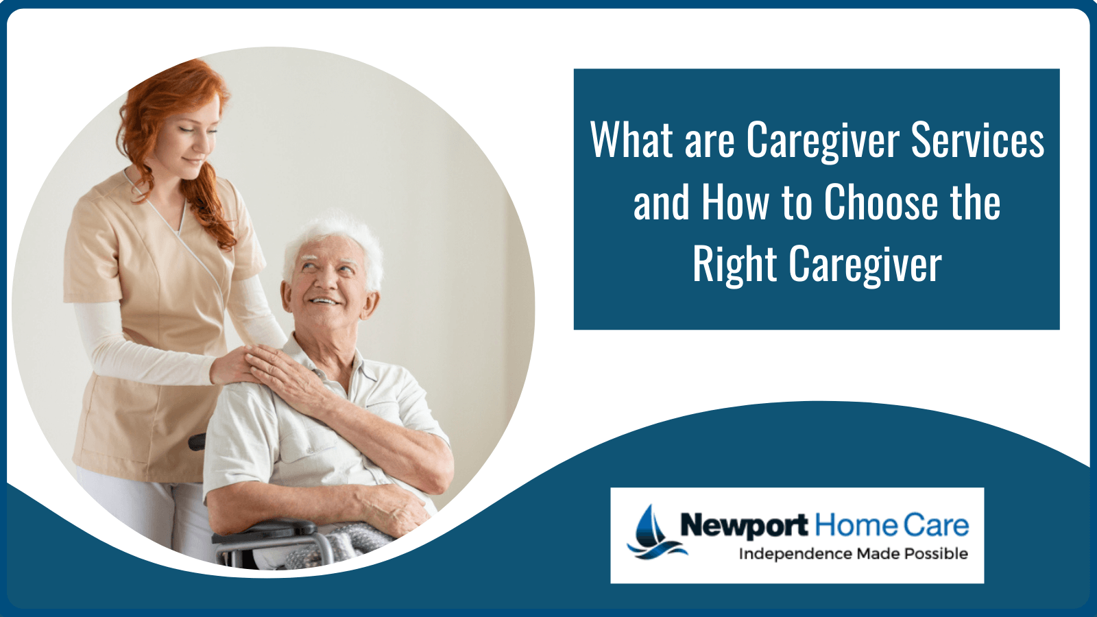 What are Caregiver Services and How to Choose the Right Caregiver